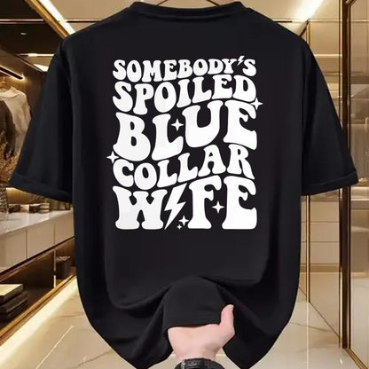 Best Wife Shirt, Wife and Husband Unisex T-Shirt/Hoodie/Sweatshirt HLT00 - Gift for wife T shirt, spoiled wife   Somebody's Spoiled Blue Collar Wife Front & Back Pullover Hood
