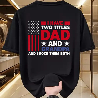 Best Grandpa Shirt, Proud Grandpa Unisex T-Shirt/Hoodie/Sweatshirt HLT00 - I Have Two Titles Dad and Grandpa Funny Fathers Day Usa Flag T-Shirt