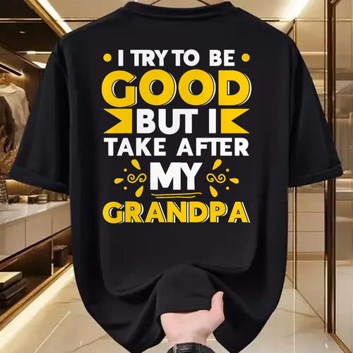 Best Grandpa Shirt, Proud Grandpa Unisex T-Shirt/Hoodie/Sweatshirt HLT00 - I Try to be Good but i Take After my Grandpa Toddler Kid T-Shirt