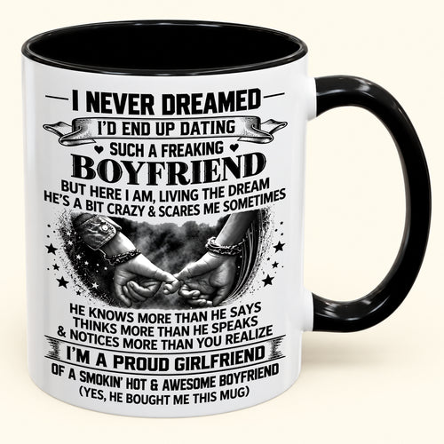 I’M A PROUD GIRLFRIEND OF A SMOKIN’ HOT & AWESOME BOYFRIEND - FUNNY CHRISTMAS 2026 - GIFT ACCENT COFFEE MUG - HLT00 (SKU2610-615)
