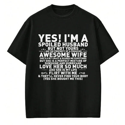Best Wife Shirt, Wife and Husband Unisex T-Shirt/Hoodie/Sweatshirt HLT00 - Yes i'm A Spoiled Husband But Not Yours awesome Wife Funny T-Shirt