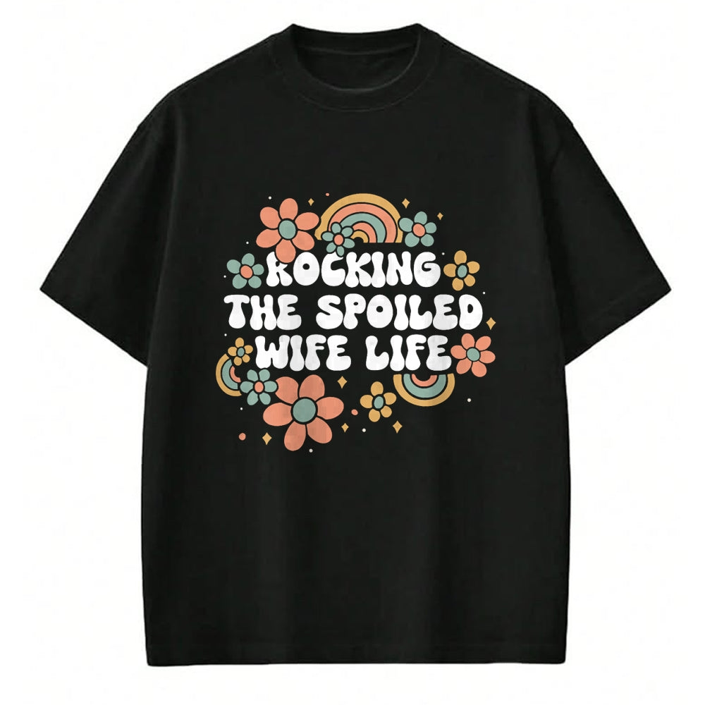 Best Wife Shirt, Wife and Husband Unisex T-Shirt/Hoodie/Sweatshirt HLT00 - Gift for wife T shirt, spoiled wife   Women Rocking The Spoiled Wife Life Flower Groovy T-Shirt (1)