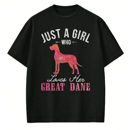 Dog Love Shirt, Dog Lover Gift T-Shirt/Hoodie/Sweatshirt HLT00 - Just A Girl Who Loves Her Great Dane Dog Owner Gift T-Shirt