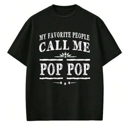 Best Grandpa Shirt, Proud Grandpa Unisex T-Shirt/Hoodie/Sweatshirt HLT00 - My Favorite People Call Me Pop Pop Grandpa Gift Men T-shirt T-Shirt