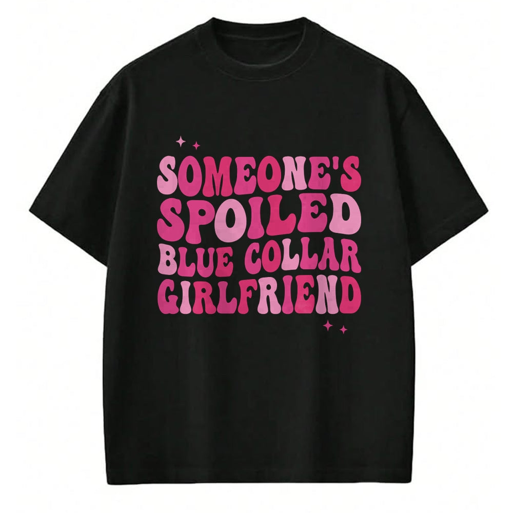 Best Wife Shirt, Wife and Husband Unisex T-Shirt/Hoodie/Sweatshirt HLT00 - Someone's Spoiled Blue Collar Girlfriend Groovy On Back Long Sleeve T-Shirt