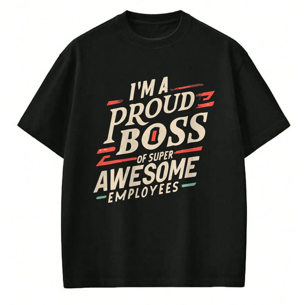 Best Wife Shirt, Wife and Husband Unisex T-Shirt/Hoodie/Sweatshirt HLT00 - I'm A Proud Boss Of Super Awesome Employees Funny Head Man T-Shirt