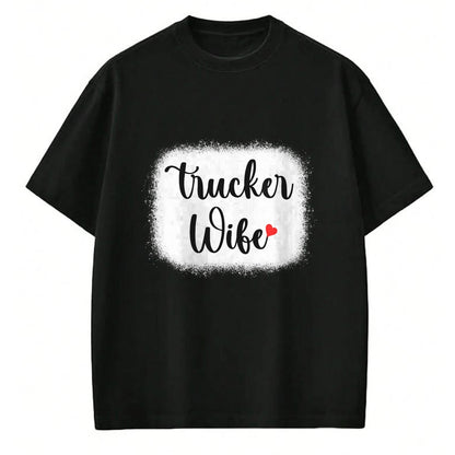 Best Truck Driver Life Shirt, Funny Trucker UnisexT-Shirt/Hoodie/Sweatshirt HLT00 - Truck Driver Wife Mom Women's Gift Funny Trucker Wife T-Shirt