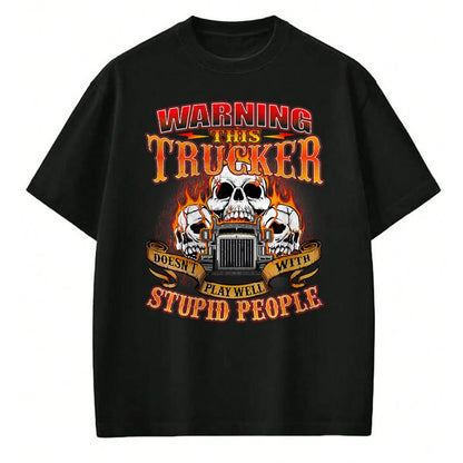 Best Truck Driver Life Shirt, Funny Trucker UnisexT-Shirt/Hoodie/Sweatshirt HLT00 - This Trucker Doesn't Play Well - Semi Truck Driver Trucking T-Shirt