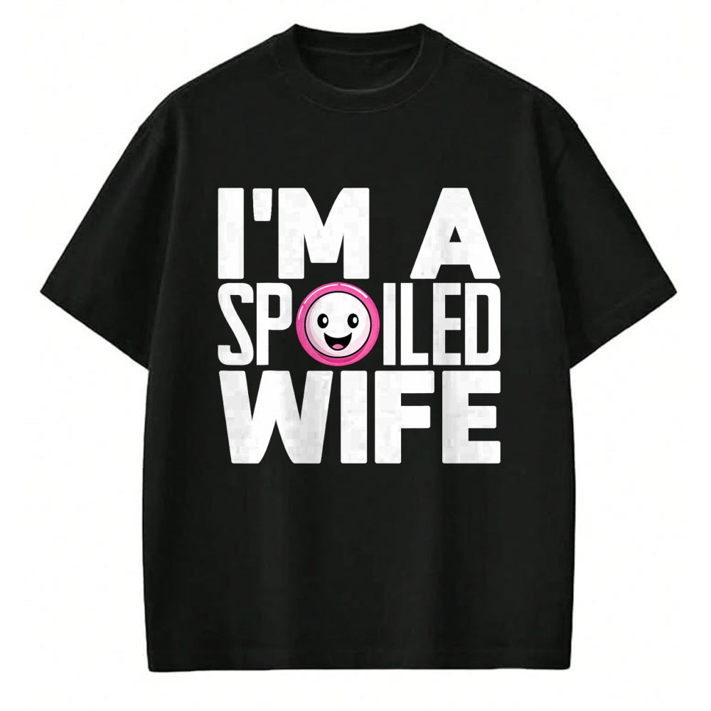 Best Wife Shirt, Wife and Husband Unisex T-Shirt/Hoodie/Sweatshirt HLT00 - Gift for wife T shirt, spoiled wife   I'm a Spoiled Wife T-Shirt