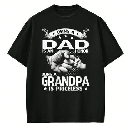 Best Grandpa Shirt, Proud Grandpa Unisex T-Shirt/Hoodie/Sweatshirt HLT00 -Being A Dad Is An Honor Being A Grandpa Is Priceless T-Shirt