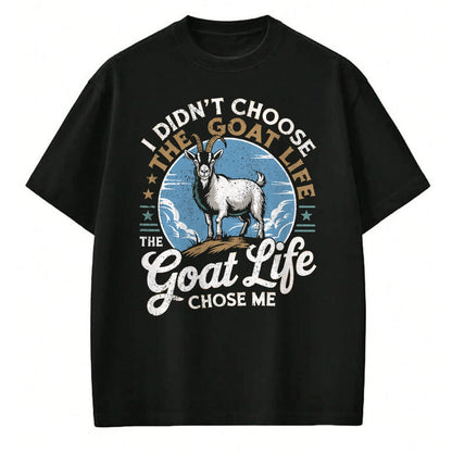 Best Farmer Life Shirt, Funny Farmer UnisexT-Shirt/Hoodie/Sweatshirt HLT00 - Goat Life Chose Me Rancher Farmer Goat Dad Funny Goat T-Shirt