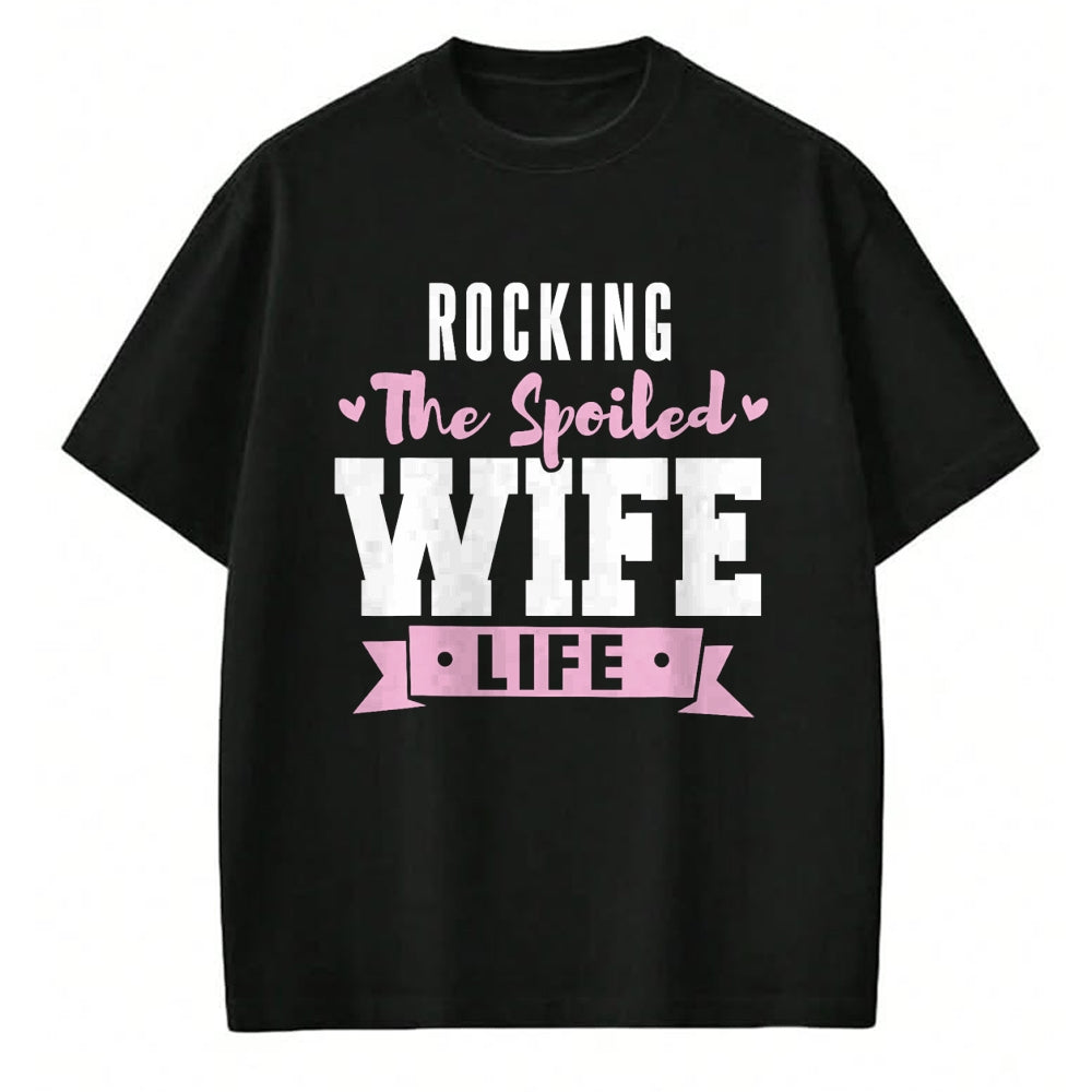 Best Wife Shirt, Wife and Husband Unisex T-Shirt/Hoodie/Sweatshirt HLT00 - Gift for wife T shirt, spoiled wife   Spoiled Wife Quote Women Rocking The Spoiled Wife Life T-Shirt