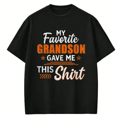 Best Grandpa Shirt, Proud Grandpa Unisex T-Shirt/Hoodie/Sweatshirt HLT00 - My Favorite Grandson Gave Me This Shirt Funny Grandpa T-Shirt
