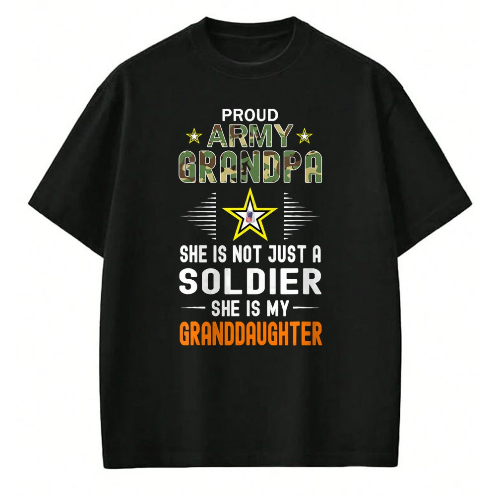 Best Grandpa Shirt, Proud Grandpa Unisex T-Shirt/Hoodie/Sweatshirt HLT00 - She Is A Soldier & Is My Granddaughter-Proud Army Grandpa T-Shirt