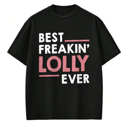 Best Grandma Shirt, Proud Grandma Unisex T-Shirt/Hoodie/Sweatshirt HLT00 - Lolly Shirts for Women Grandma Cute Best Freakin' Lolly Ever T-Shirt
