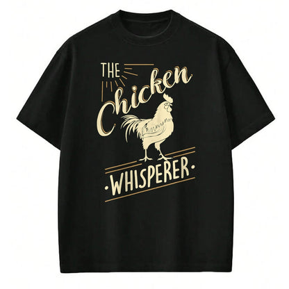 Best Farmer Life Shirt, Funny Farmer UnisexT-Shirt/Hoodie/Sweatshirt HLT00 - The Chicken Whisperer Funny Chicken Lover Farming T-Shirt T-Shirt