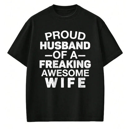 Best Wife Shirt, Wife and Husband Unisex T-Shirt/Hoodie/Sweatshirt HLT00 - Proud Husband Of A Freaking Awesome wife T-Shirt