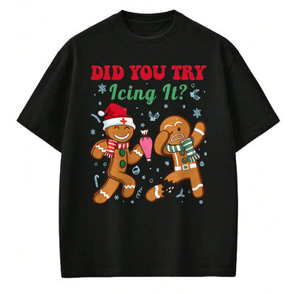Funny Nurse Shirt, Nurse Unisex T-Shirt/Hoodie/Sweatshirt HLT00 - Funny Nurse Christmas Gingerbread Man Did You Try Icing It T-Shirt