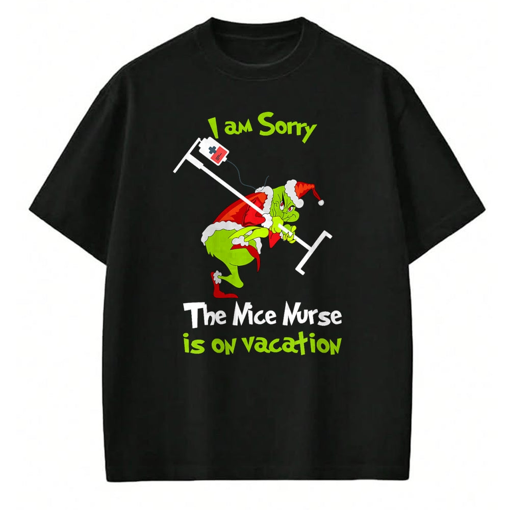 Funny Nurse Shirt, Nurse Unisex T-Shirt/Hoodie/Sweatshirt HLT00 - I am Sorry The Nice Nurse is On Vacation Funny Christmas Tee T-Shirt