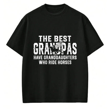 Best Grandpa Shirt, Proud Grandpa Unisex T-Shirt/Hoodie/Sweatshirt HLT00 - The best grandpas have granddaughters who ride horses T-Shirt