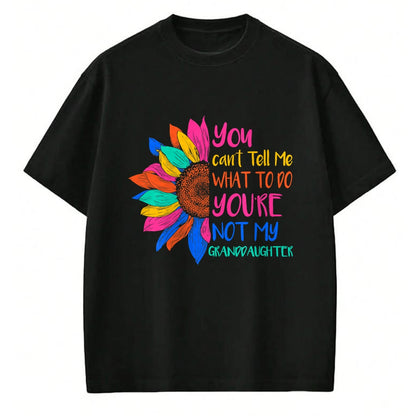 Best Grandpa Shirt, Proud Grandpa Unisex T-Shirt/Hoodie/Sweatshirt HLT00 - You Can't Tell Me What To Do You're Not My Granddaughter T-Shirt (5)