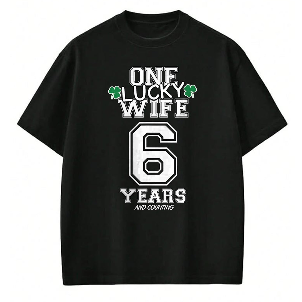 Best Wife Shirt, Wife and Husband Unisex T-Shirt/Hoodie/Sweatshirt HLT00 - Gift for wife T shirt, lucky wife   6 Years Lucky Wife Funny St Patrick's Day Anniversary Her T-Shir