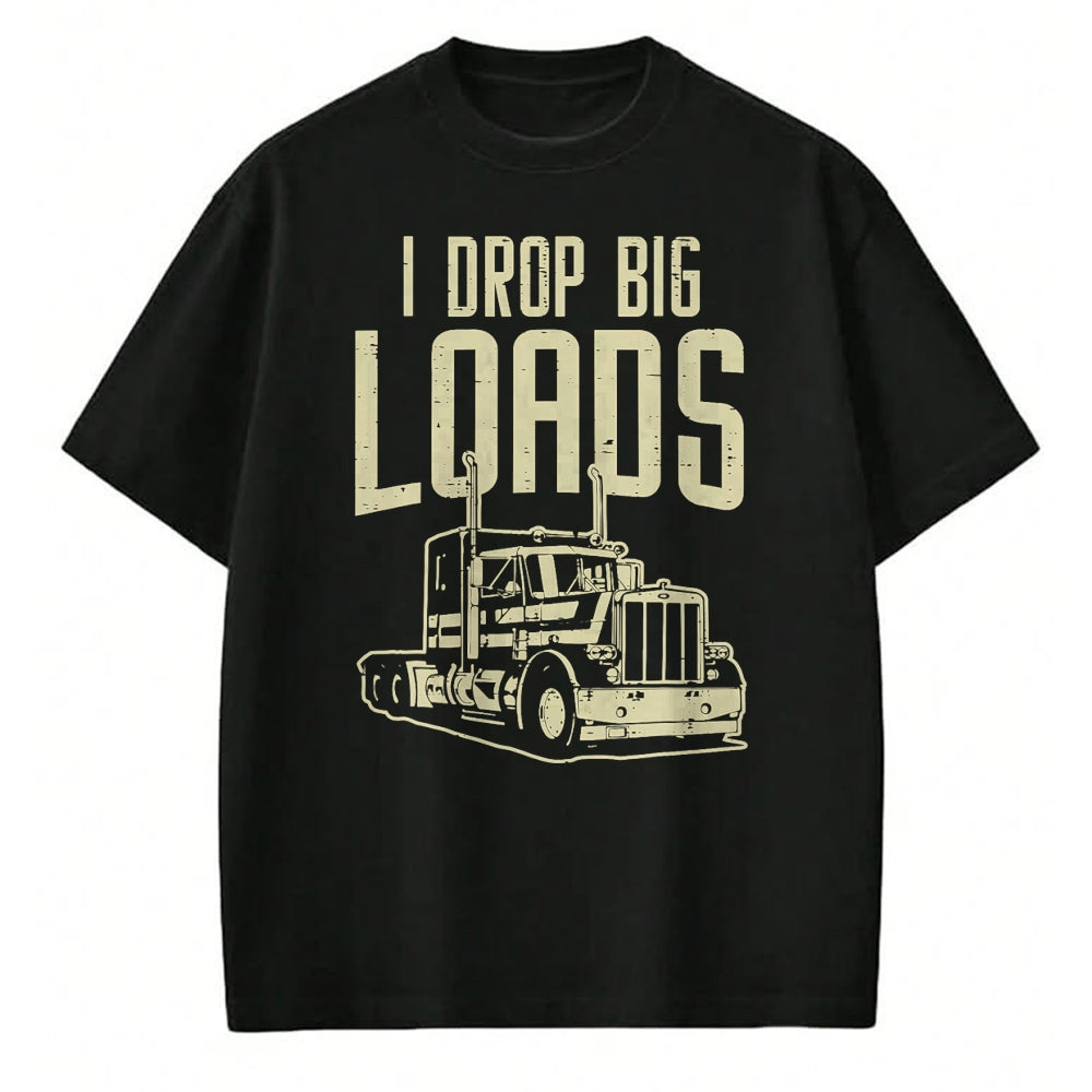 Best Truck Driver Life Shirt, Funny Trucker UnisexT-Shirt/Hoodie/Sweatshirt HLT00 - I Drop Big Loads Semi Truck Trucking Driver Trucker Gift T-Shirt