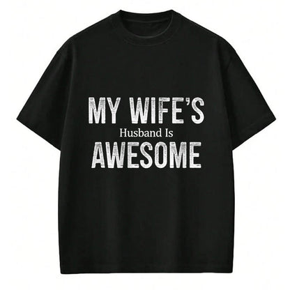 Best Wife Shirt, Wife and Husband Unisex T-Shirt/Hoodie/Sweatshirt HLT00 - My Wife's Husband Is Awesome - Retro Style - T-Shirt