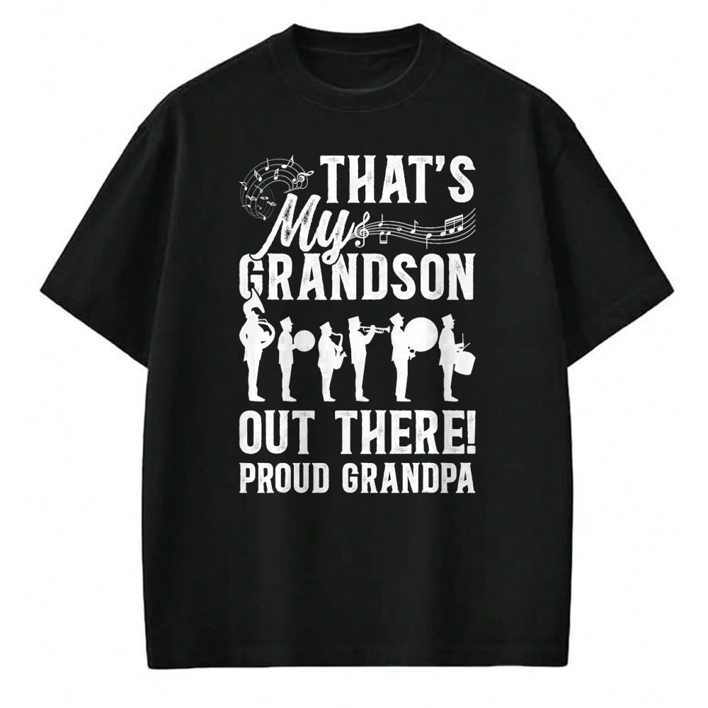 Best Grandpa Shirt, Proud Grandpa Unisex T-Shirt/Hoodie/Sweatshirt HLT00 - That's My Grandson Proud Grandpa Marching Band Grandpa T-Shirt