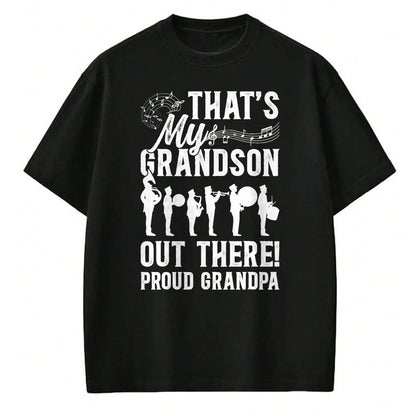 Best Grandpa Shirt, Proud Grandpa Unisex T-Shirt/Hoodie/Sweatshirt HLT00 - That's My Grandson Proud Grandpa Marching Band Grandpa T-Shirt