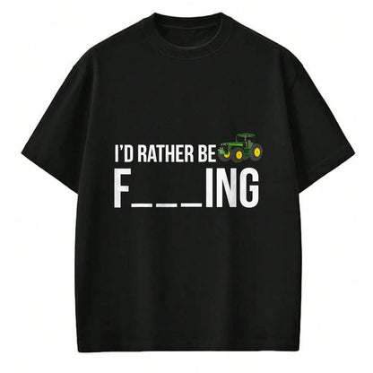 Best Farmer Life Shirt, Funny Farmer UnisexT-Shirt/Hoodie/Sweatshirt HLT00 - I'd Rather Be Farming T-Shirt Funny Farmer Gift Shirt T-Shirt