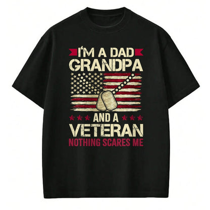 Best Grandpa Shirt, Proud Grandpa Unisex T-Shirt/Hoodie/Sweatshirt HLT00 - I'm a Dad Grandpa and a Veteran nothing scares me T-Shirt