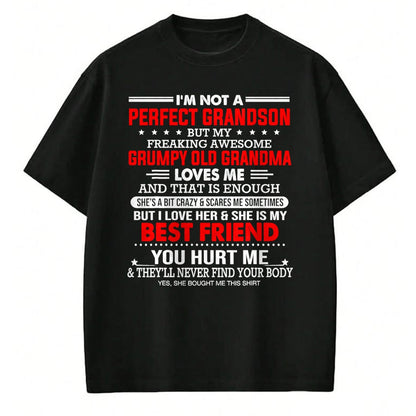 Best Grandma Shirt, Proud Grandma Unisex T-Shirt/Hoodie/Sweatshirt HLT00 - I'm not a perfect grandson but my freaking awesome grandma T-Shirt