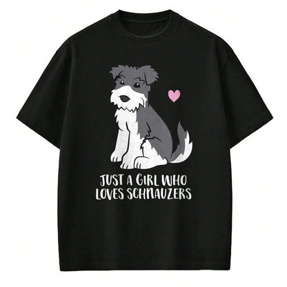 Dog Love Shirt, Dog Lover Gift T-Shirt/Hoodie/Sweatshirt HLT00 - Funny Schnauzer Dog Girl Just a Girl Who Loves Schnauzers T-Shirt