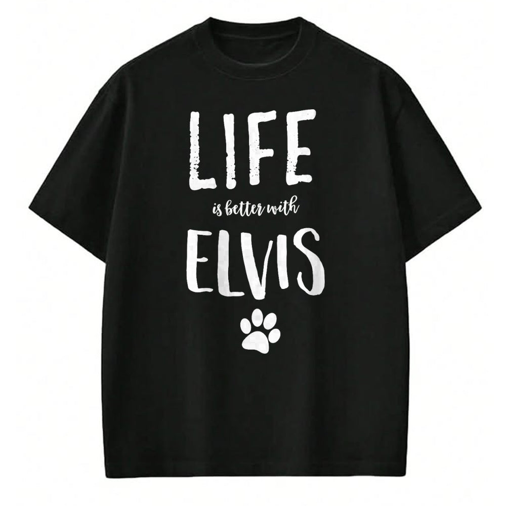 Cat Love Shirt, Funny Cat Lover Gift UnisexT-Shirt/Hoodie/Sweatshirt HLT00 - Life ist better with Elvis Dog Name T-Shirt Gift Shirt T-Shirt
