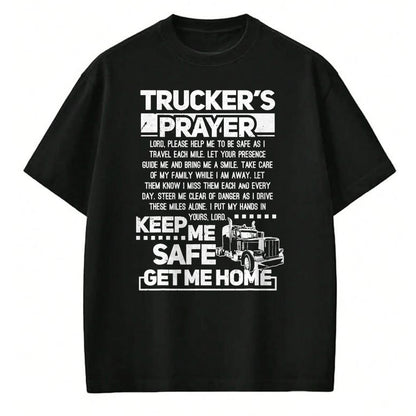 Best Truck Driver Life Shirt, Funny Trucker UnisexT-Shirt/Hoodie/Sweatshirt HLT00 - Truckers Prayer Keep Me Safe Get Me Home Trucker T-Shirt