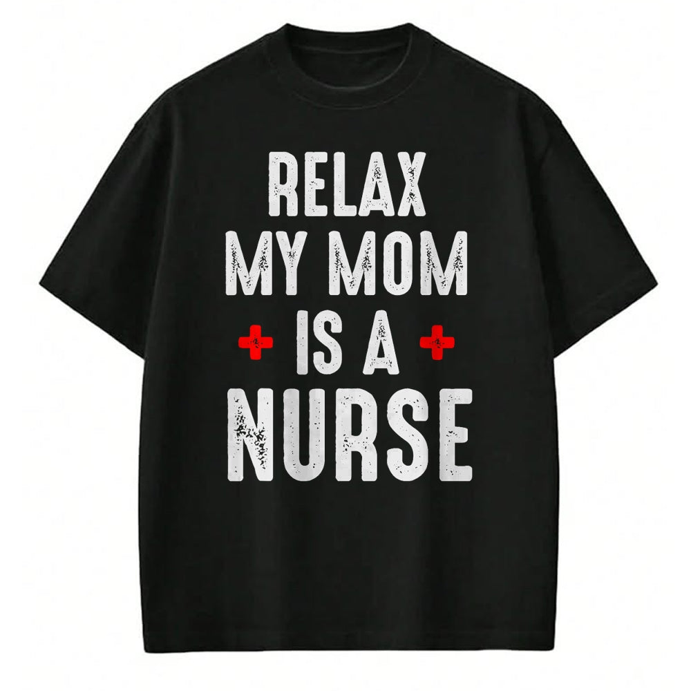 Funny Nurse Shirt, Nurse Unisex T-Shirt/Hoodie/Sweatshirt HLT00 - Vintage Relax My Mom is a Nurse T-Shirt