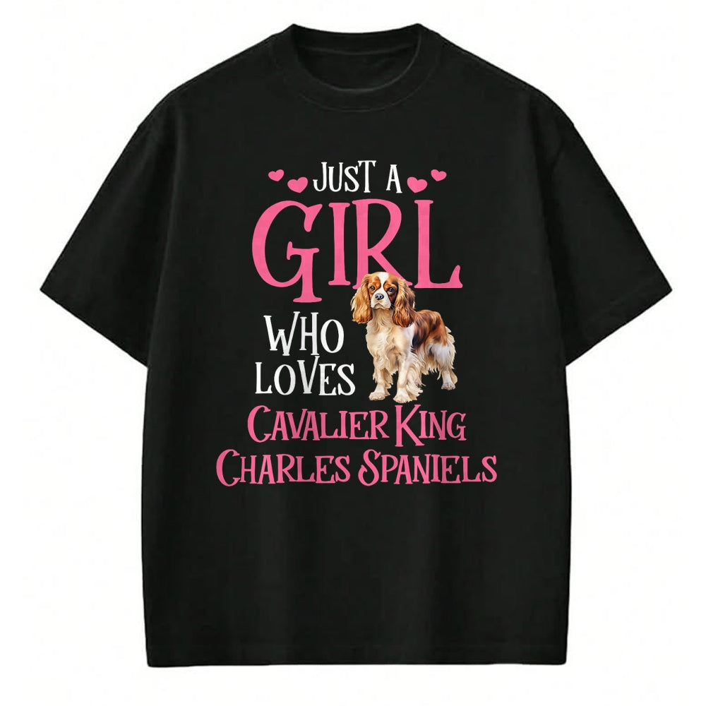 Cat Love Shirt, Funny Cat Lover Gift UnisexT-Shirt/Hoodie/Sweatshirt HLT00 - Just A Girl Who Loves Cavalier King Charles Spaniels T-Shirt