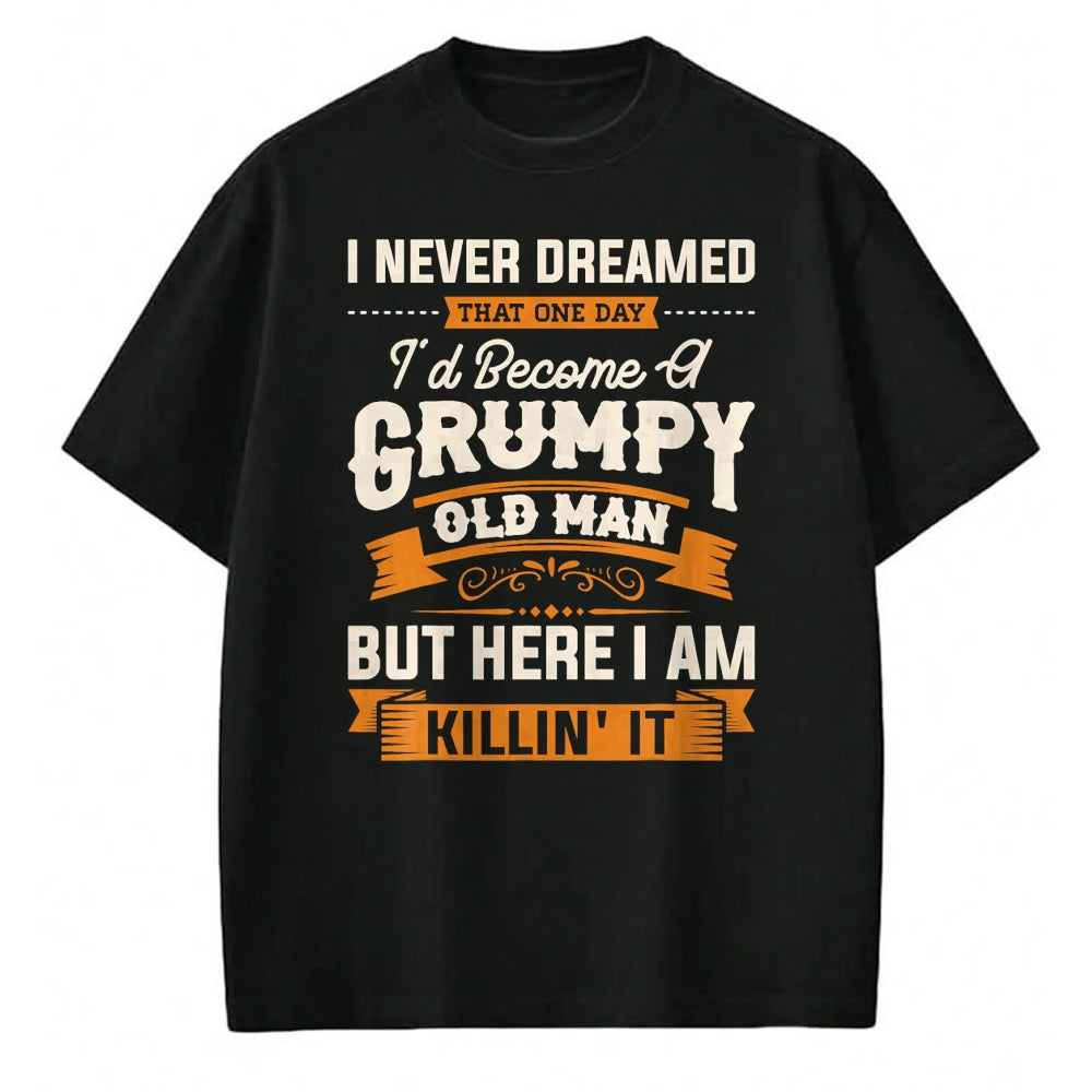 Best Grandpa Shirt, Proud Grandpa Unisex T-Shirt/Hoodie/Sweatshirt HLT00 - Mens I Never Dreamed That I'd Become A Grumpy Old Man Grandpa Short Sleeve T-Shirt