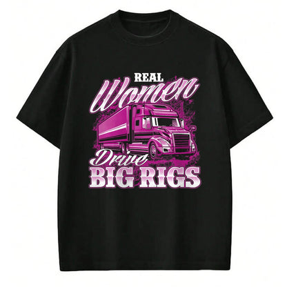 Best Truck Driver Life Shirt, Funny Trucker UnisexT-Shirt/Hoodie/Sweatshirt HLT00 - Real Women Drive Big Rigs - Female Semi Truck Driver Trucker T-Shirt