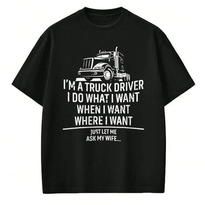 Best Truck Driver Life Shirt, Funny Trucker UnisexT-Shirt/Hoodie/Sweatshirt HLT00 - Funny Truck Driver Husband Ask My Wife Trucker T-Shirt
