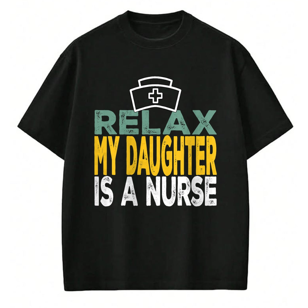 Funny Nurse Shirt, Nurse Unisex T-Shirt/Hoodie/Sweatshirt HLT00 - Relax my daughter is a nurse funny nursing RN LPN dad mom T-Shirt