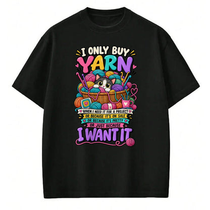 Cat Love Shirt, Funny Cat Lover Gift UnisexT-Shirt/Hoodie/Sweatshirt HLT00 - I Only Buy Yarn When I Need It Funny Crochet Cat Yarn Lover T-Shirt