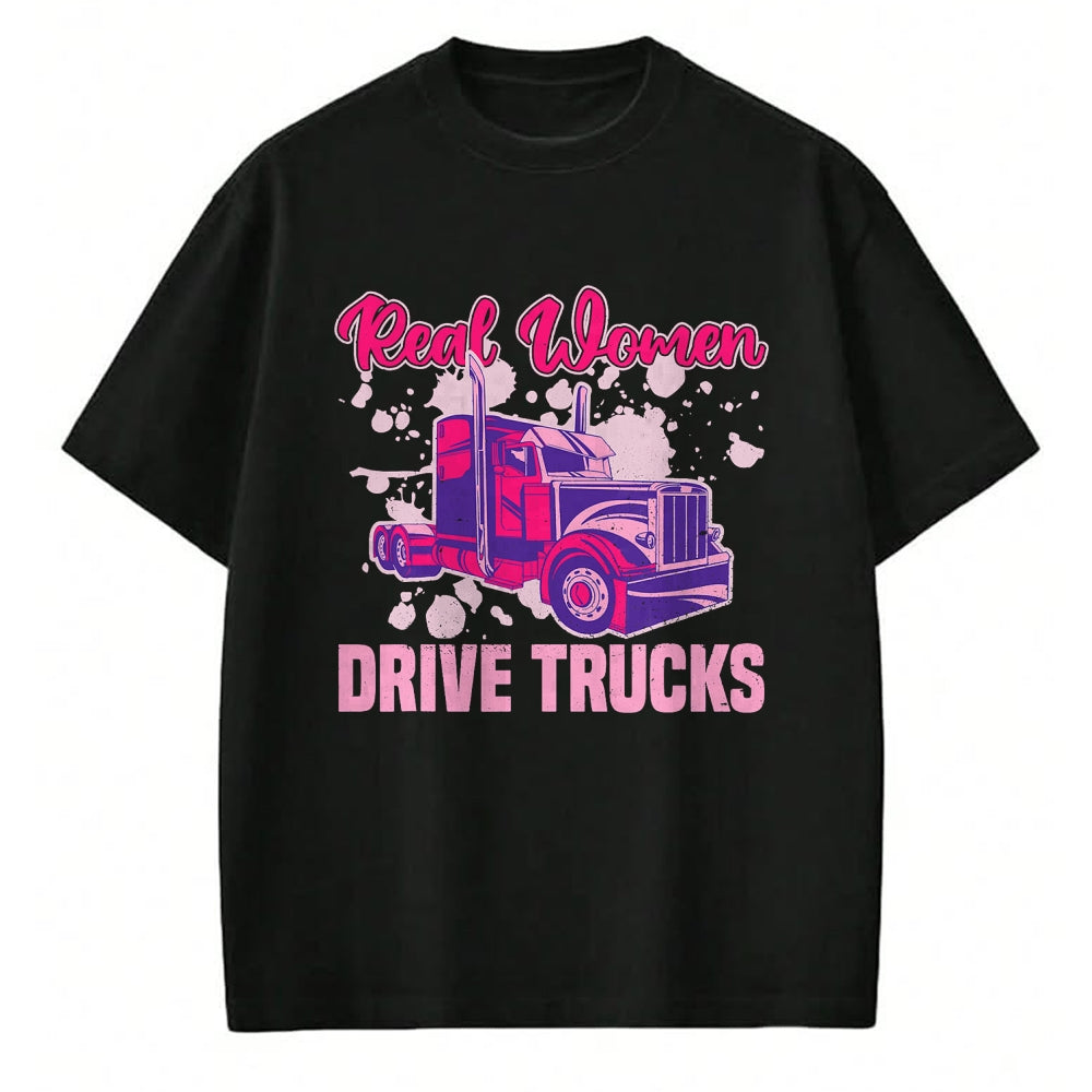 Best Truck Driver Life Shirt, Funny Trucker UnisexT-Shirt/Hoodie/Sweatshirt HLT00 - Real Women Drive Trucks - Truck Driver Trucker Semi Truck T-Shirt