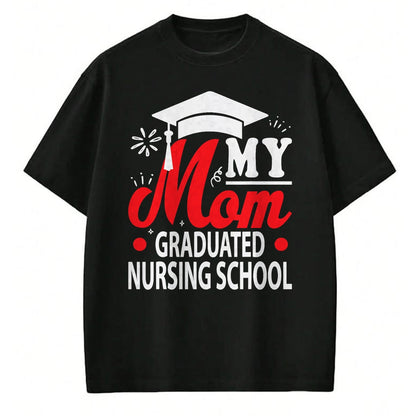 Funny Nurse Shirt, Nurse Unisex T-Shirt/Hoodie/Sweatshirt HLT00 - My Mom Graduated Nursing School shirt for Son Daughter kids T-Shirt