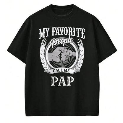 Best Grandpa Shirt, Proud Grandpa Unisex T-Shirt/Hoodie/Sweatshirt HLT00 - My Favorite People Call Me Pap Grandpa T-Shirt