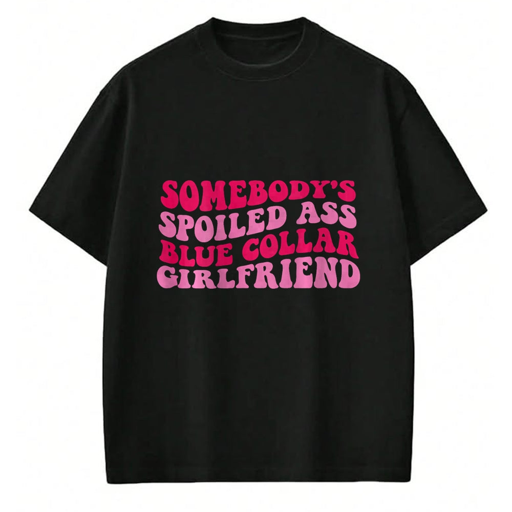 Best Wife Shirt, Wife and Husband Unisex T-Shirt/Hoodie/Sweatshirt HLT00 - Somebody's Spoiled Ass Blue Collar Girlfriend on back T-Shirt