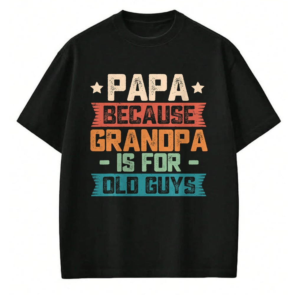 Best Grandpa Shirt, Proud Grandpa Unisex T-Shirt/Hoodie/Sweatshirt HLT00 - Papa Because Grandpa is For Old Guys Vintage Funny Dad Gift T-Shirt