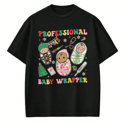 Funny Nurse Shirt, Nurse Unisex T-Shirt/Hoodie/Sweatshirt HLT00 - Professional Baby Wrappers NICU Mother Baby Nurse Christmas T-Shirt