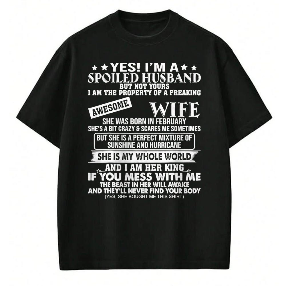 Best Husband Shirt, Wife and Husband Unisex T-Shirt/Hoodie/Sweatshirt HLT00 - I_m A Spoiled Husband Of A Freaking Awesome Wife February T-Shirt